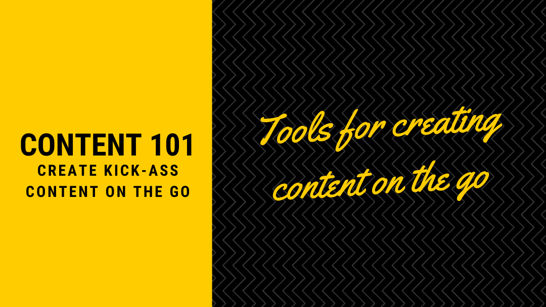 You are currently viewing Tools for Creating Content on the go!